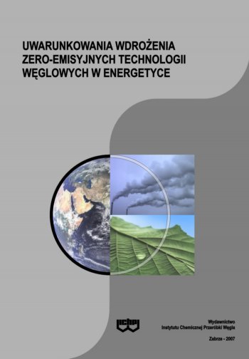 Uwarunkowania wdrożenia zero-emisyjnych technologii węglowych w energetyce